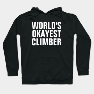 World's Okayest Climber - Funny Hoodie